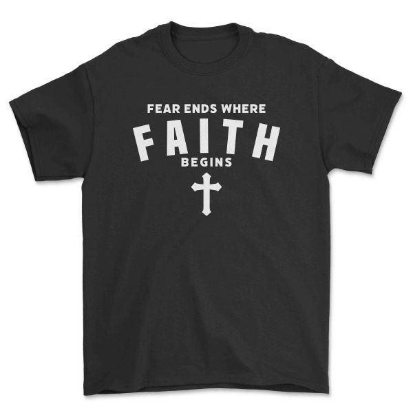 Fear Ends Where Faith Begins